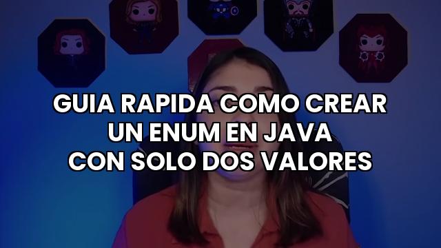 Guia Rapida Como Crear Un Enum En Java Con Solo Dos Valores