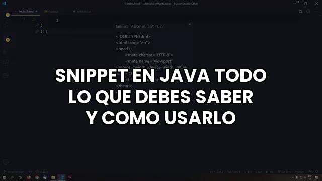 Snippet En Java Todo Lo Que Debes Saber Y Como Usarlo